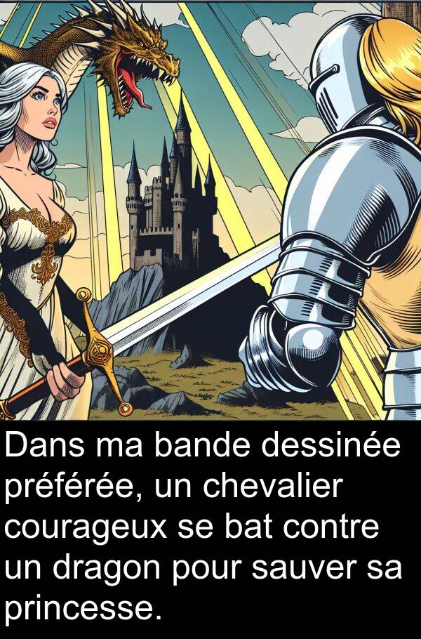 sauver: Dans ma bande dessinée préférée, un chevalier courageux se bat contre un dragon pour sauver sa princesse.