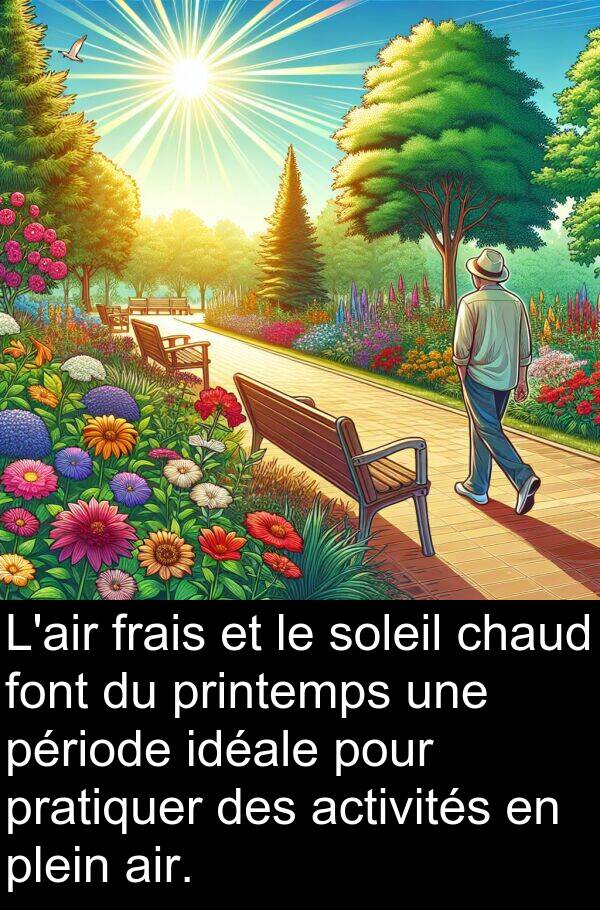 frais: L'air frais et le soleil chaud font du printemps une période idéale pour pratiquer des activités en plein air.