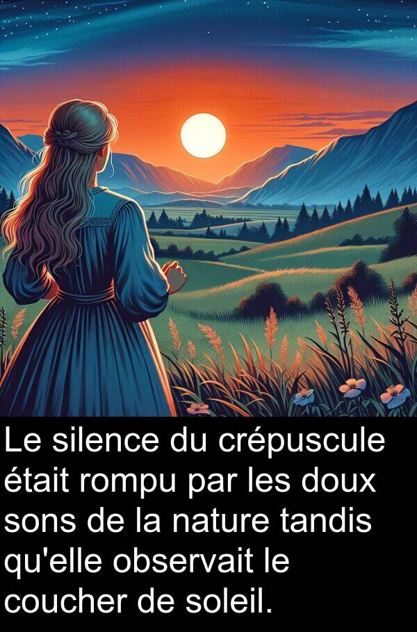 tandis: Le silence du crépuscule était rompu par les doux sons de la nature tandis qu'elle observait le coucher de soleil.