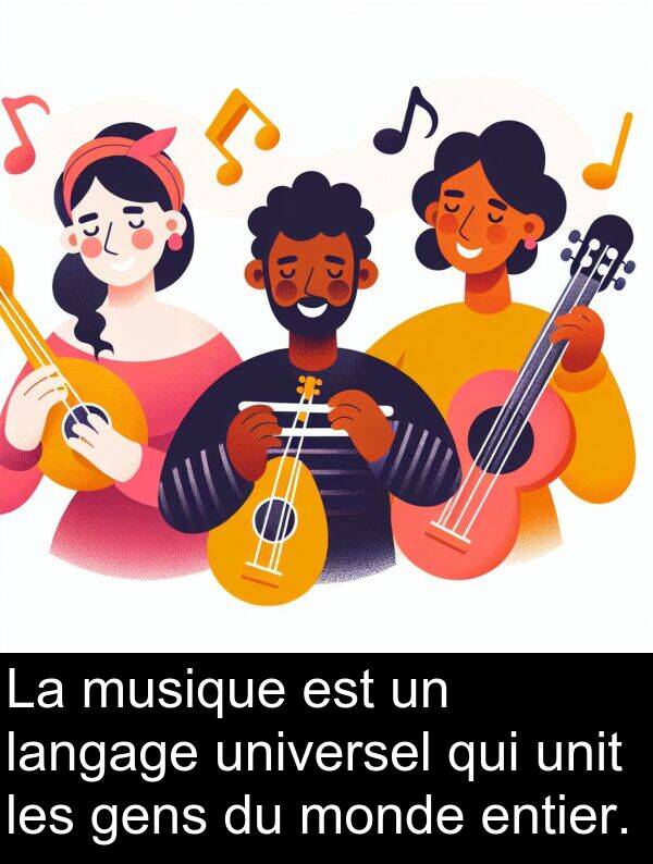 langage: La musique est un langage universel qui unit les gens du monde entier.
