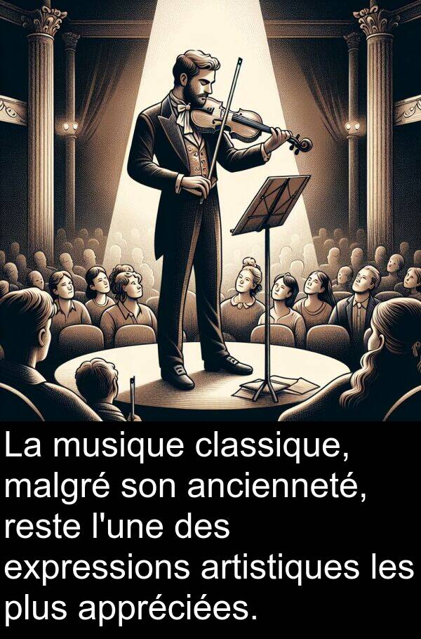 malgré: La musique classique, malgré son ancienneté, reste l'une des expressions artistiques les plus appréciées.