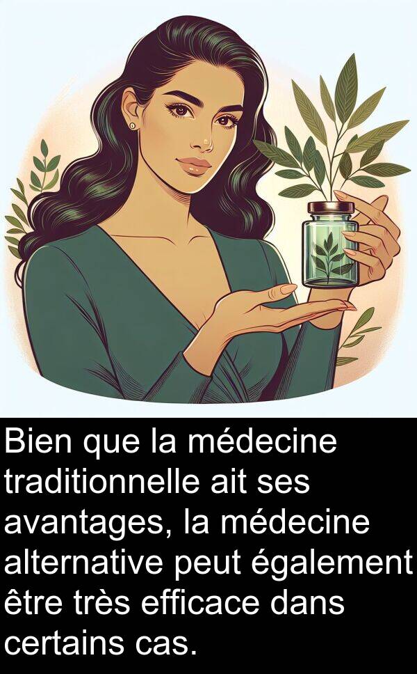 également: Bien que la médecine traditionnelle ait ses avantages, la médecine alternative peut également être très efficace dans certains cas.