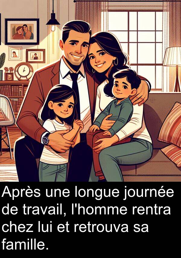 journée: Après une longue journée de travail, l'homme rentra chez lui et retrouva sa famille.