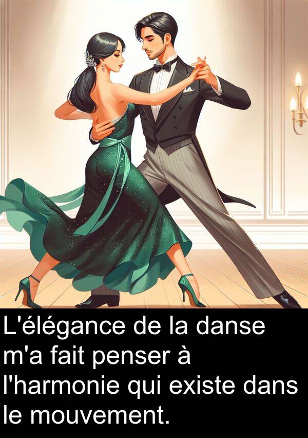 danse: L'élégance de la danse m'a fait penser à l'harmonie qui existe dans le mouvement.