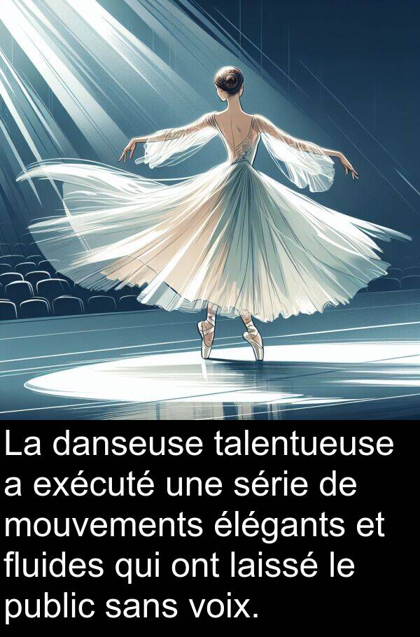 danseuse: La danseuse talentueuse a exécuté une série de mouvements élégants et fluides qui ont laissé le public sans voix.