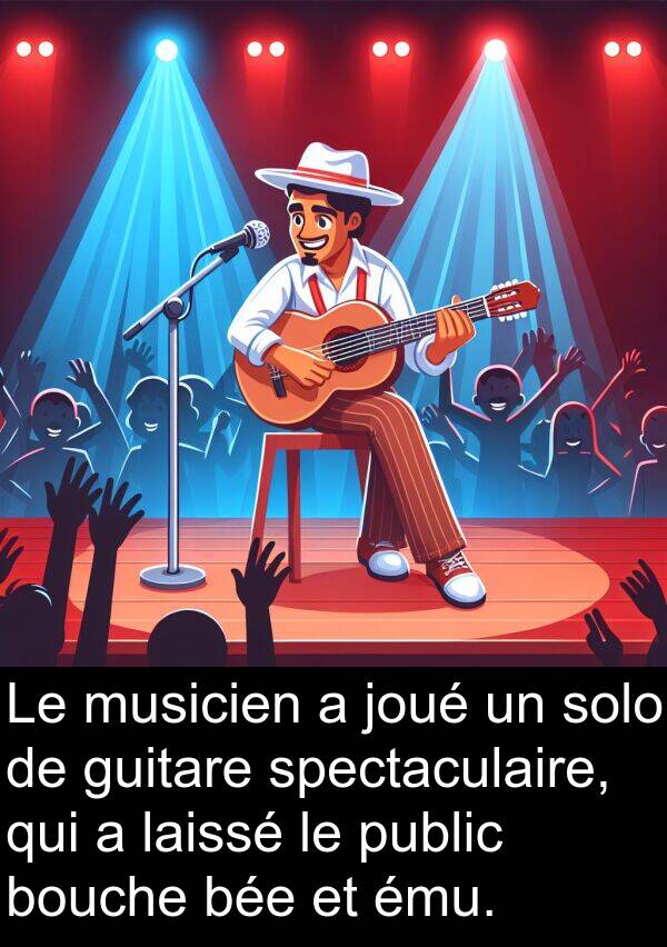 bée: Le musicien a joué un solo de guitare spectaculaire, qui a laissé le public bouche bée et ému.