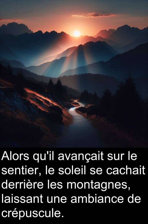 laissant: Alors qu'il avançait sur le sentier, le soleil se cachait derrière les montagnes, laissant une ambiance de crépuscule.