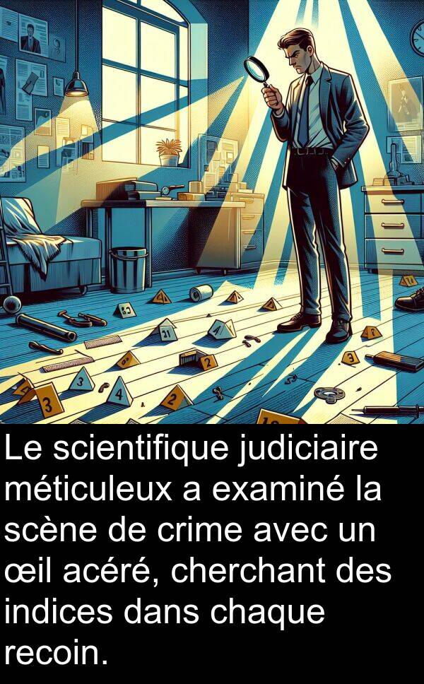 judiciaire: Le scientifique judiciaire méticuleux a examiné la scène de crime avec un œil acéré, cherchant des indices dans chaque recoin.