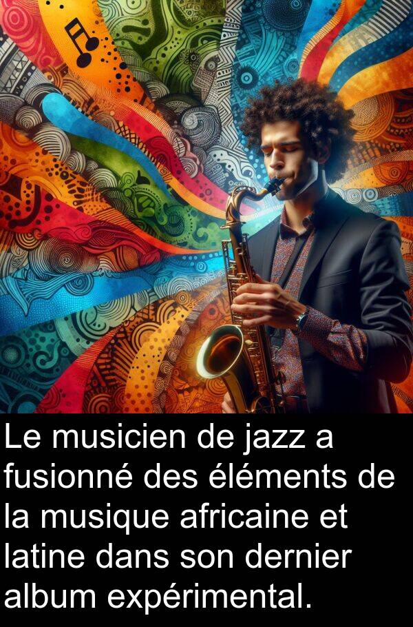 latine: Le musicien de jazz a fusionné des éléments de la musique africaine et latine dans son dernier album expérimental.