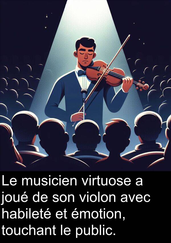 joué: Le musicien virtuose a joué de son violon avec habileté et émotion, touchant le public.