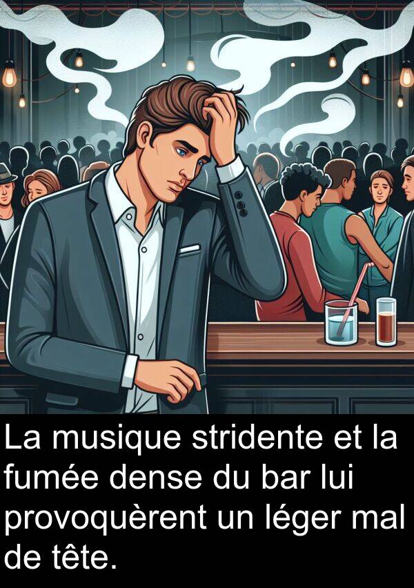 stridente: La musique stridente et la fumée dense du bar lui provoquèrent un léger mal de tête.