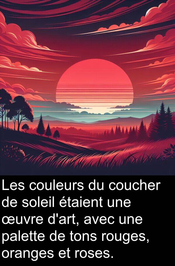 œuvre: Les couleurs du coucher de soleil étaient une œuvre d'art, avec une palette de tons rouges, oranges et roses.