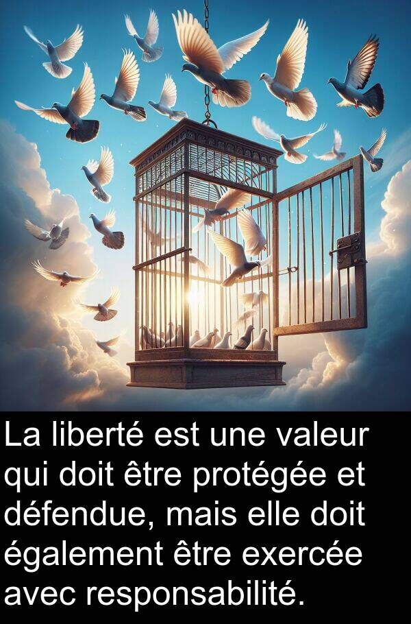 également: La liberté est une valeur qui doit être protégée et défendue, mais elle doit également être exercée avec responsabilité.