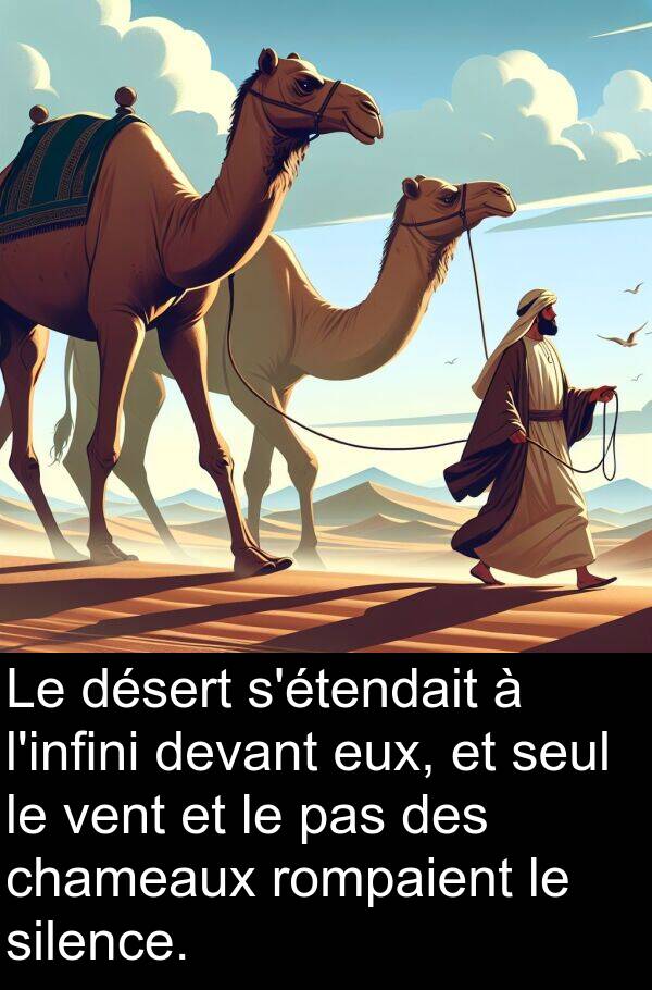 seul: Le désert s'étendait à l'infini devant eux, et seul le vent et le pas des chameaux rompaient le silence.