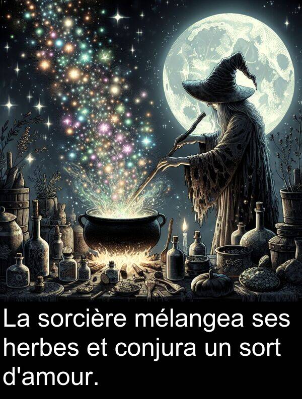 herbes: La sorcière mélangea ses herbes et conjura un sort d'amour.