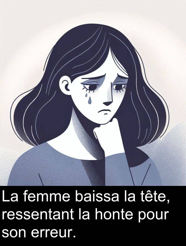 baissa: La femme baissa la tête, ressentant la honte pour son erreur.