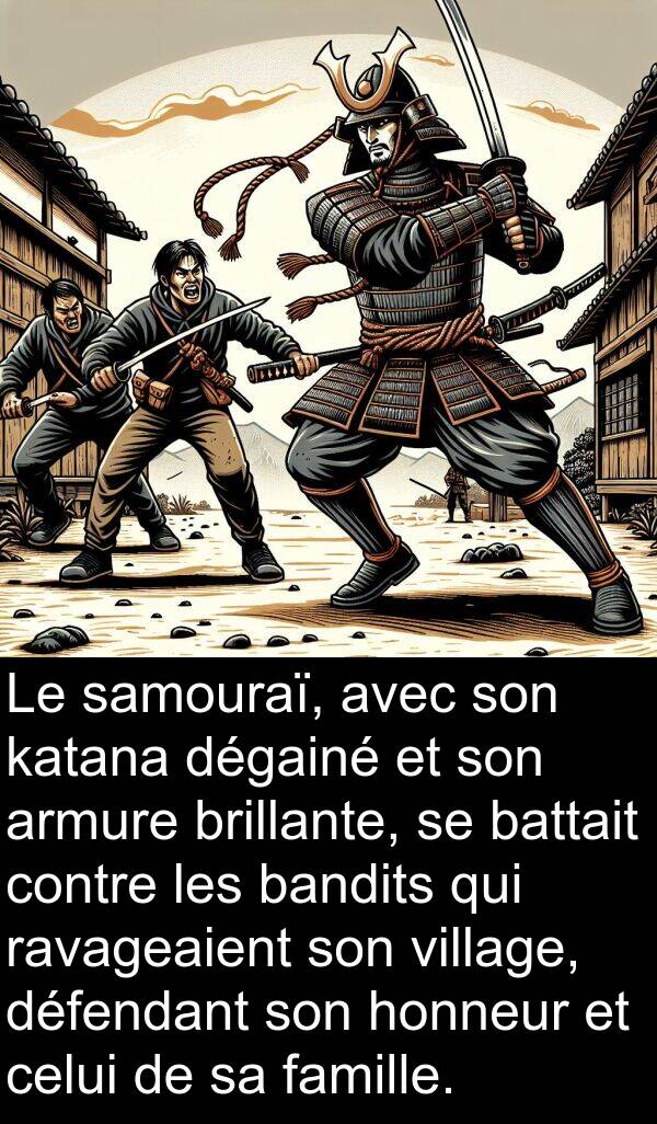 samouraï: Le samouraï, avec son katana dégainé et son armure brillante, se battait contre les bandits qui ravageaient son village, défendant son honneur et celui de sa famille.