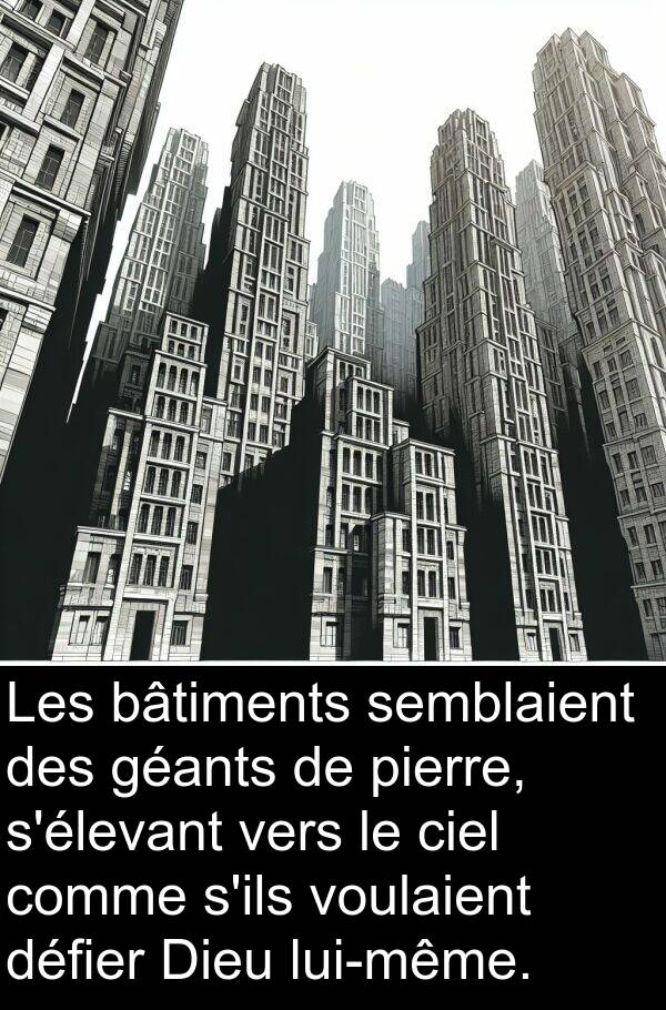 géants: Les bâtiments semblaient des géants de pierre, s'élevant vers le ciel comme s'ils voulaient défier Dieu lui-même.