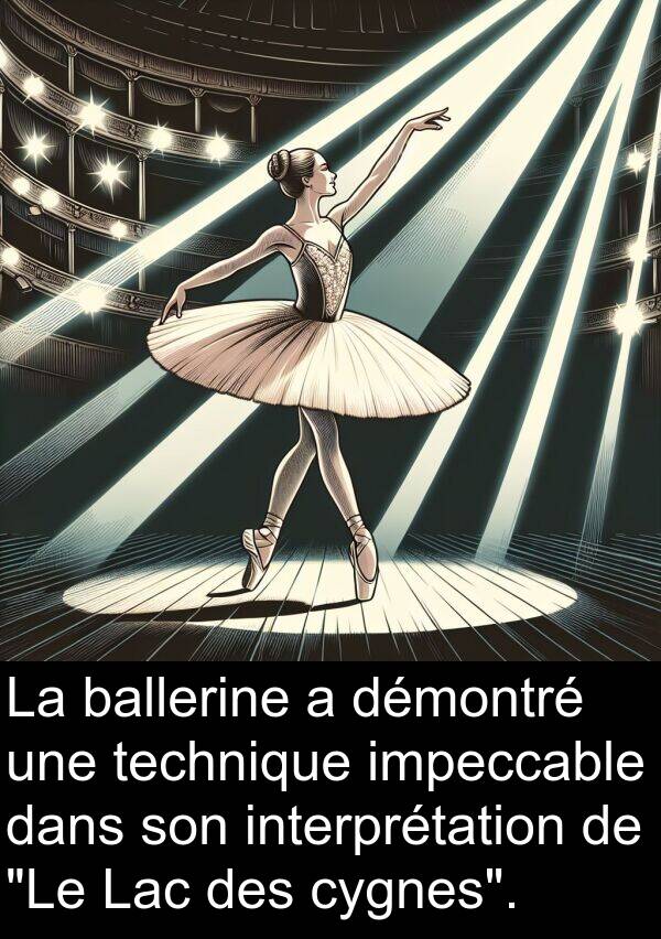 ballerine: La ballerine a démontré une technique impeccable dans son interprétation de "Le Lac des cygnes".