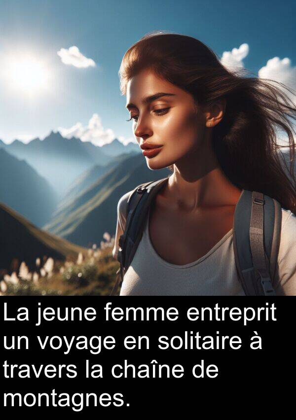 jeune: La jeune femme entreprit un voyage en solitaire à travers la chaîne de montagnes.