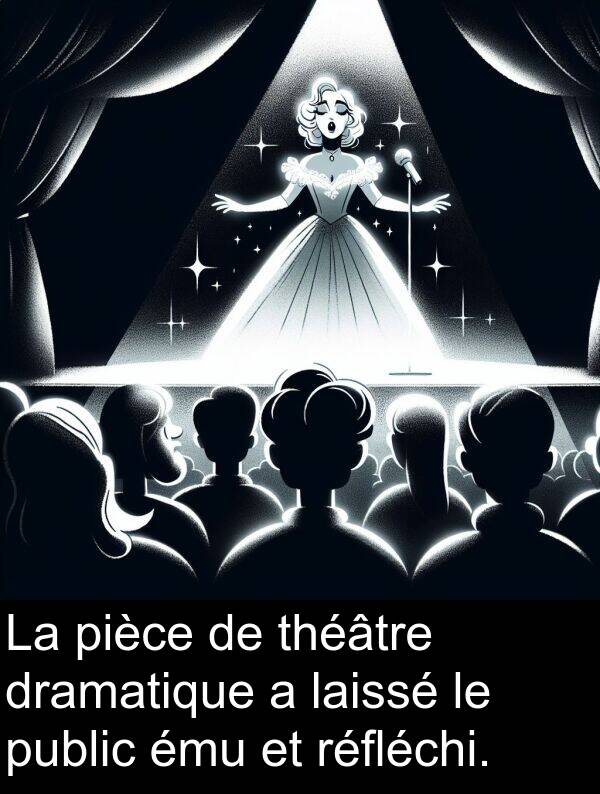 réfléchi: La pièce de théâtre dramatique a laissé le public ému et réfléchi.