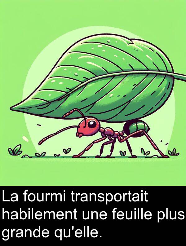 habilement: La fourmi transportait habilement une feuille plus grande qu'elle.