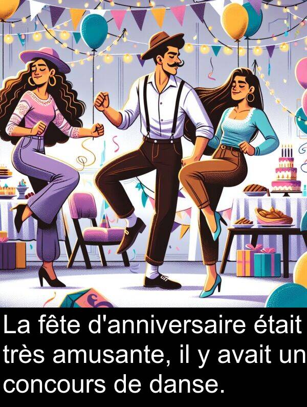 danse: La fête d'anniversaire était très amusante, il y avait un concours de danse.