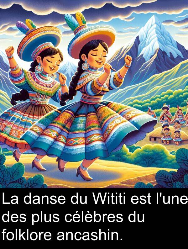 danse: La danse du Wititi est l'une des plus célèbres du folklore ancashin.