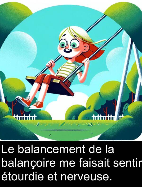 balancement: Le balancement de la balançoire me faisait sentir étourdie et nerveuse.
