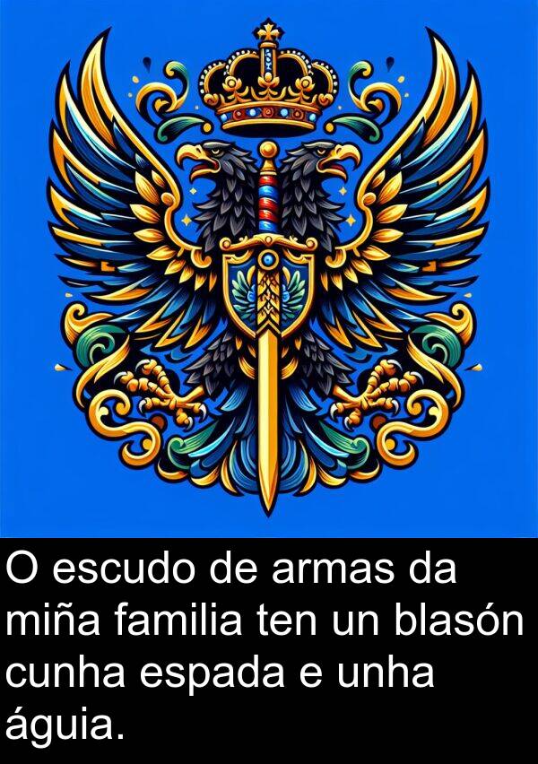 escudo: O escudo de armas da miña familia ten un blasón cunha espada e unha águia.