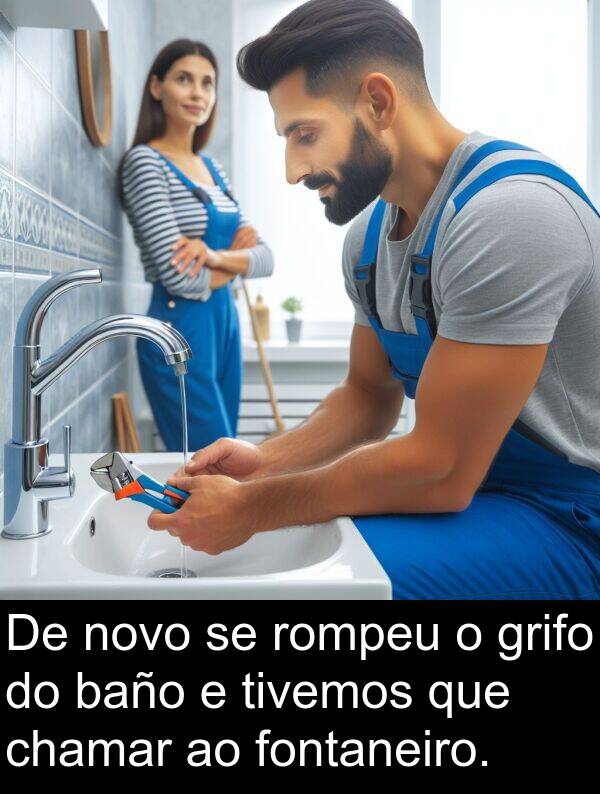 baño: De novo se rompeu o grifo do baño e tivemos que chamar ao fontaneiro.