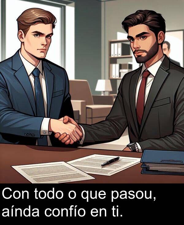 ti: Con todo o que pasou, aínda confío en ti.