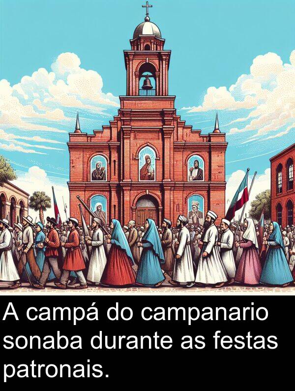 sonaba: A campá do campanario sonaba durante as festas patronais.