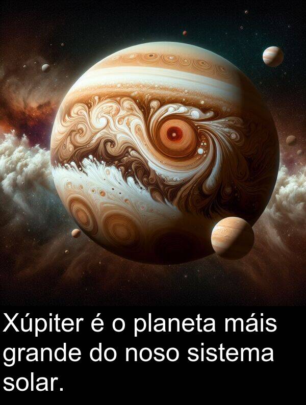 grande: Xúpiter é o planeta máis grande do noso sistema solar.