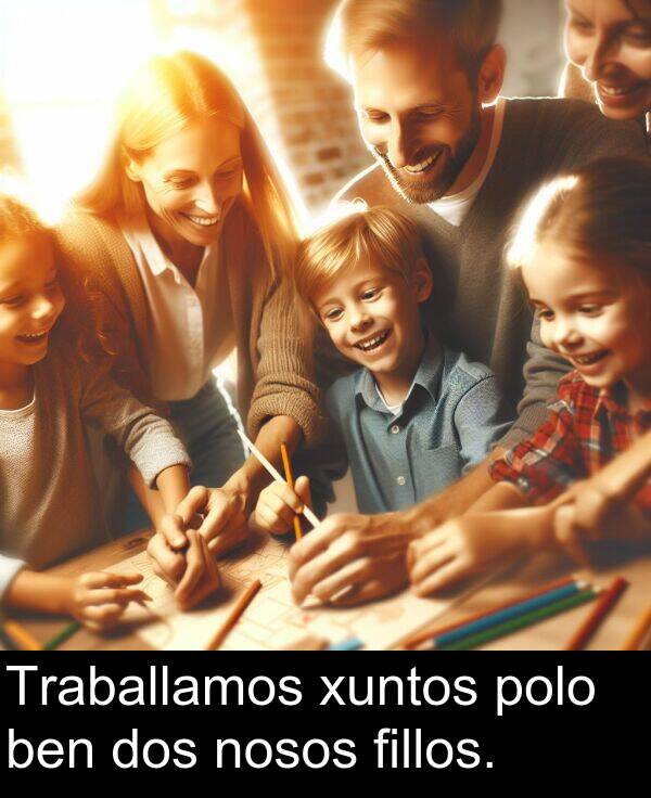 dos: Traballamos xuntos polo ben dos nosos fillos.