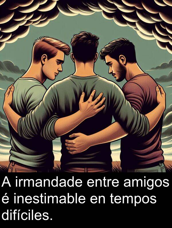difíciles: A irmandade entre amigos é inestimable en tempos difíciles.