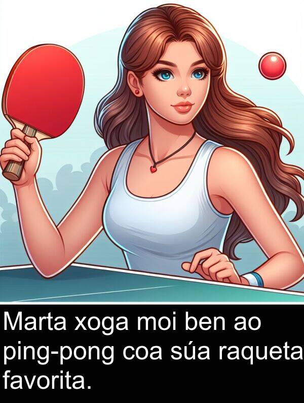 raqueta: Marta xoga moi ben ao ping-pong coa súa raqueta favorita.