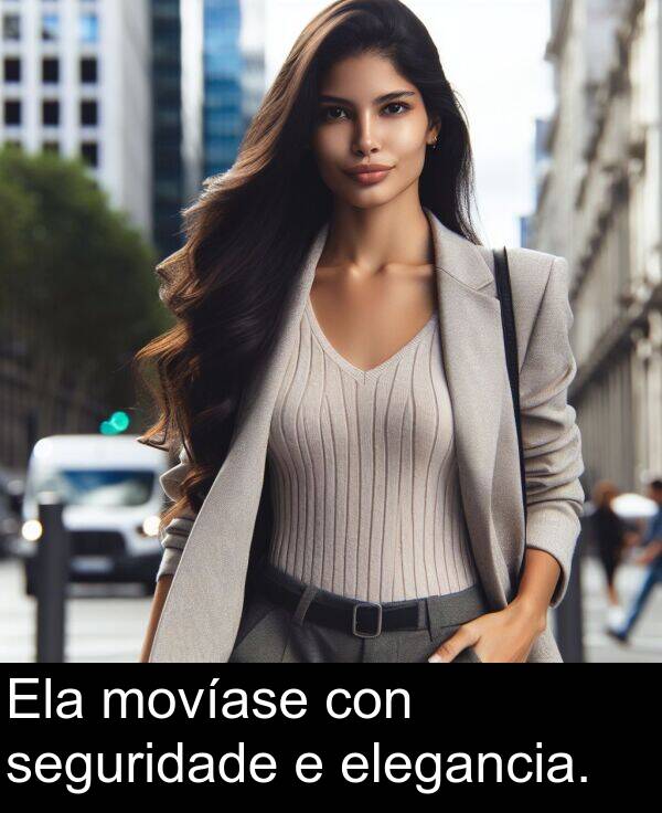 seguridade: Ela movíase con seguridade e elegancia.