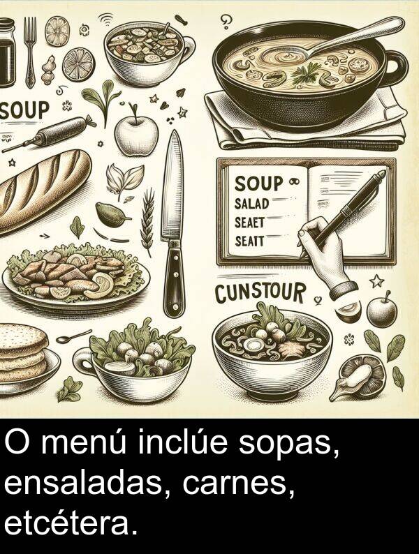 etcétera: O menú inclúe sopas, ensaladas, carnes, etcétera.