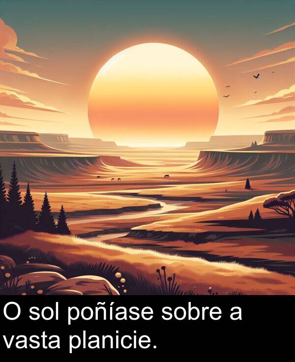 sol: O sol poñíase sobre a vasta planicie.