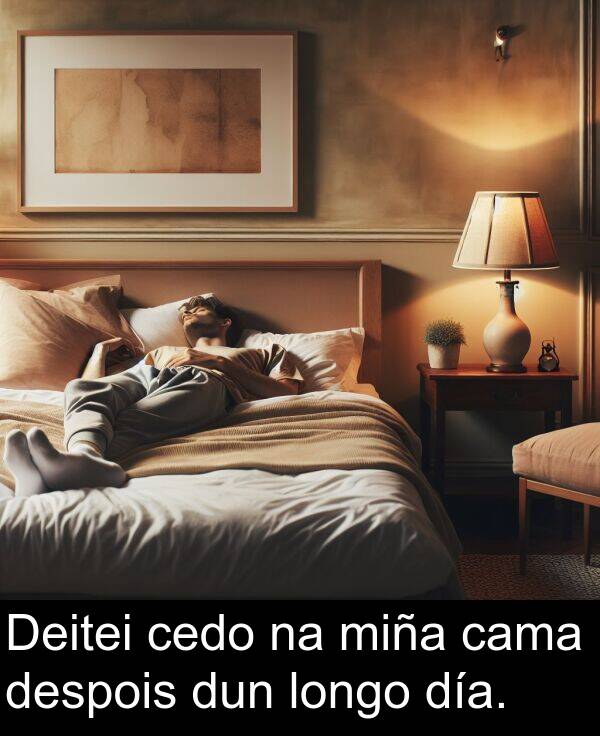 dun: Deitei cedo na miña cama despois dun longo día.