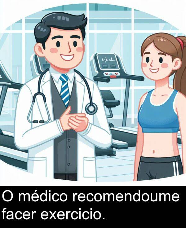 médico: O médico recomendoume facer exercicio.