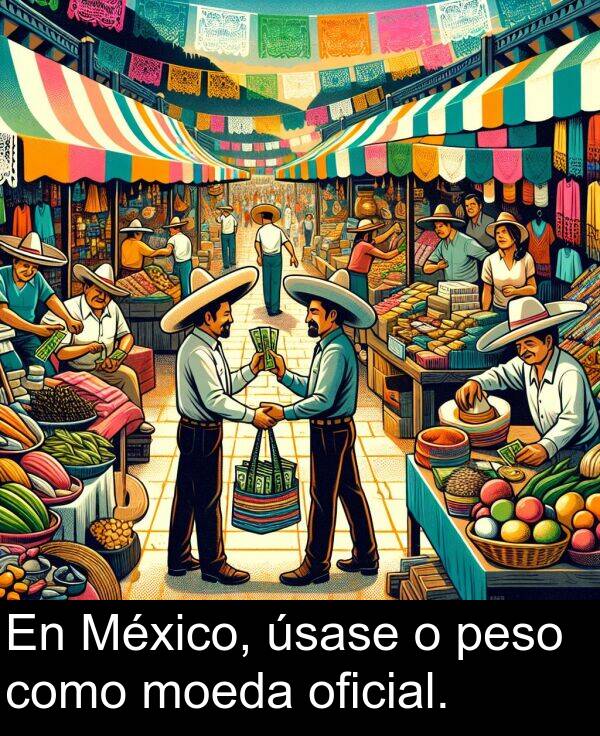 peso: En México, úsase o peso como moeda oficial.