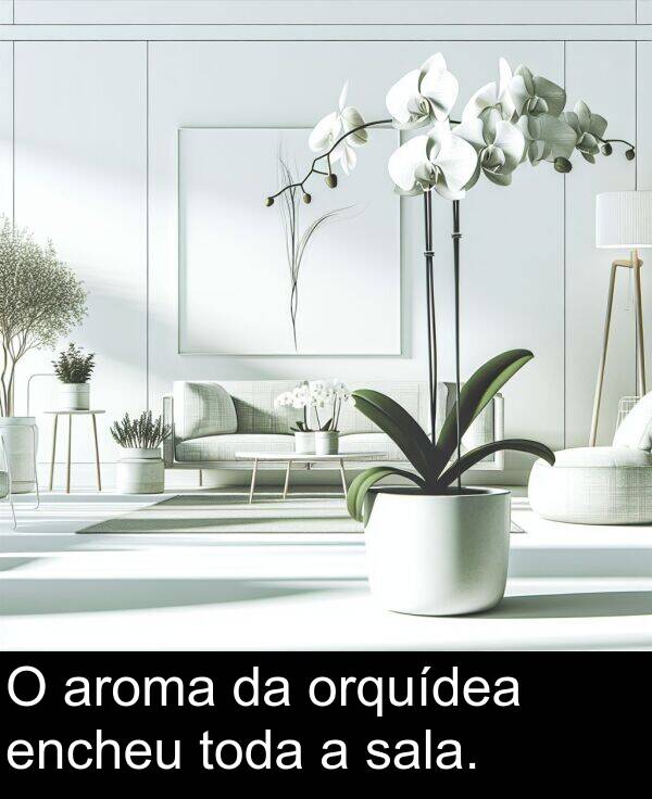encheu: O aroma da orquídea encheu toda a sala.