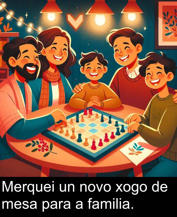 mesa: Merquei un novo xogo de mesa para a familia.