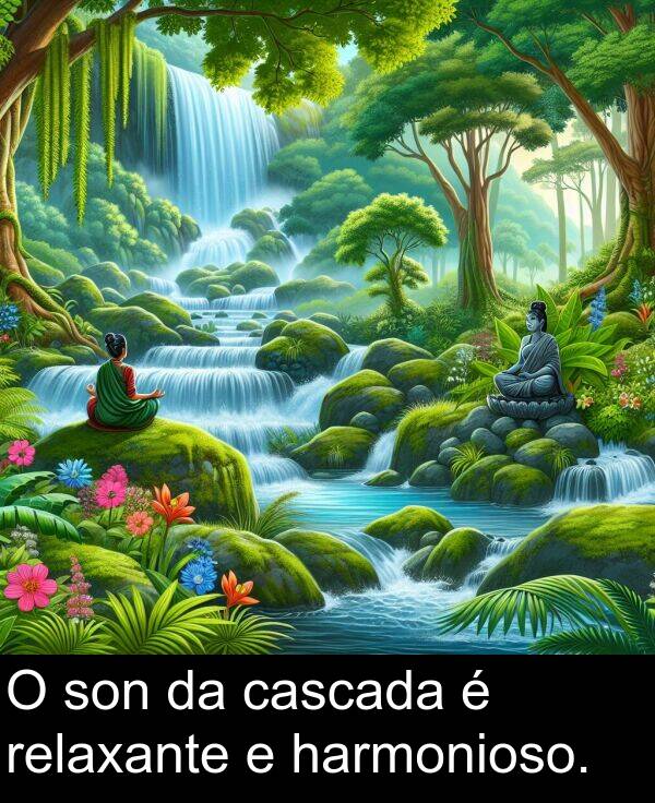 relaxante: O son da cascada é relaxante e harmonioso.