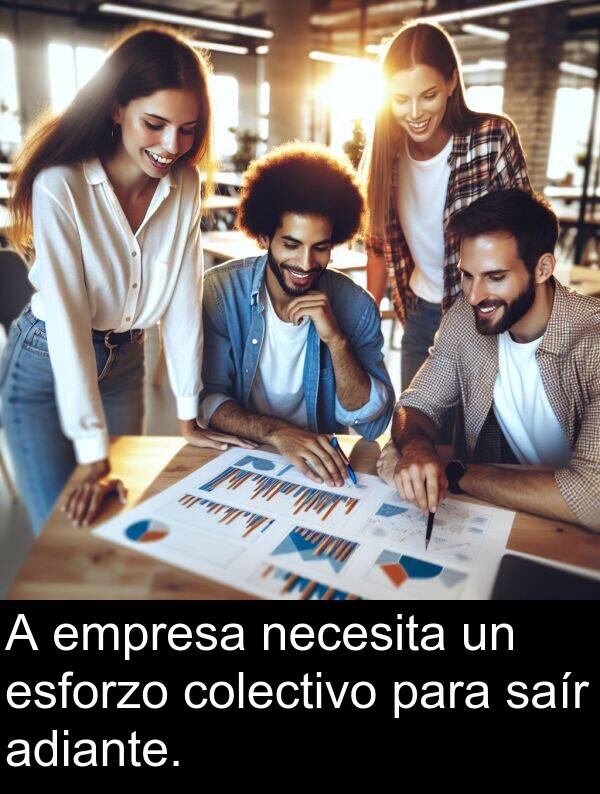 empresa: A empresa necesita un esforzo colectivo para saír adiante.