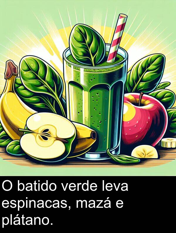 espinacas: O batido verde leva espinacas, mazá e plátano.