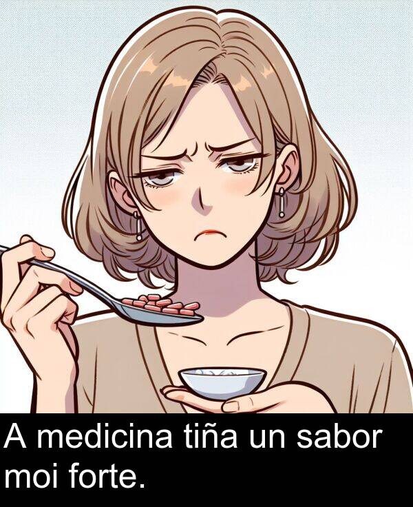 medicina: A medicina tiña un sabor moi forte.