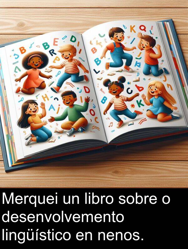 desenvolvemento: Merquei un libro sobre o desenvolvemento lingüístico en nenos.